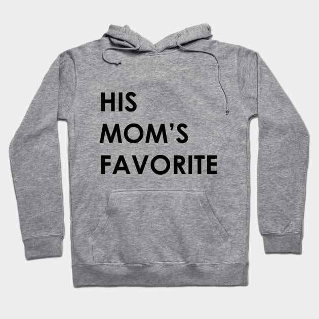 HIS MOM'S FAVORITE Hoodie by Bubblin Brand